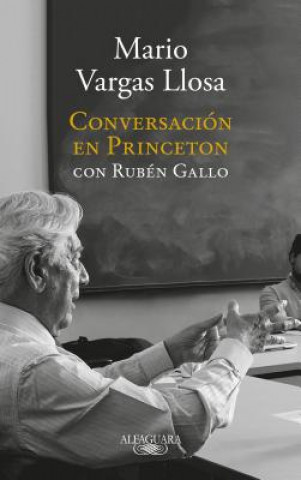 Könyv Conversación En Princeton / Conversation at Princeton Mario Vargas Llosa