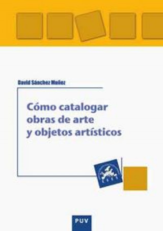 Könyv Cómo catalogar obras de arte y objetos artísticos 
