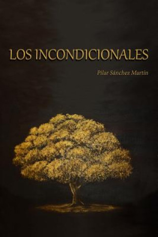 Libro Los Incondicionales Pilar Sanchez Martin