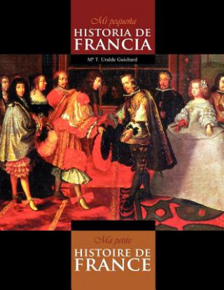 Carte Mi Pequena Historia De Francia / Ma Petite Histoire De France (colour) Maria Teresa Uralde Guichard