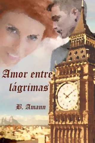 Könyv Amor entre lagrimas B Amann