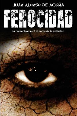 Knjiga Ferocidad Juan Alonso De Acuna
