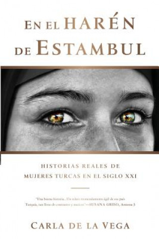 Kniha En el Harén de Estambul: Historias Reales de Mujeres Turcas en el SXXI Carla De La Vega