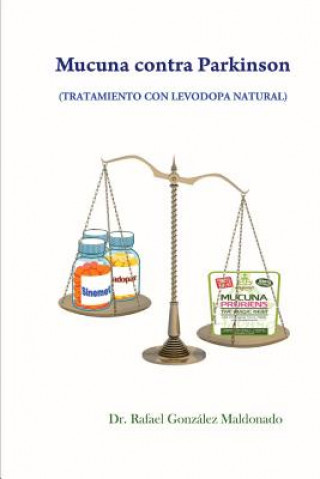 Kniha Mucuna contra Parkinson: tratamiento con levodopa natural Dr Rafael Gonzalez Maldonado