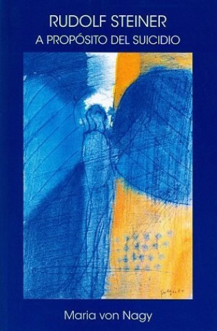 Книга Rudolf Steiner : a propósito del suicidio VON NAGY