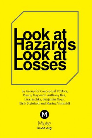 Книга Look at Hazards, Look at Loses Marina Vishmidt