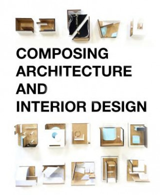 Könyv Composing Architecture and Interior Design Simos Vamvakidis