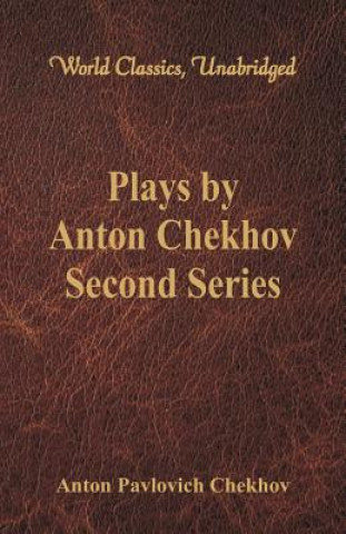 Kniha Plays by Anton Chekhov, Second Series Anton Pavlovich Chekhov