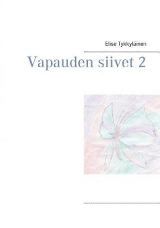 Knjiga Vapauden siivet 2 Elise Tykkyläinen