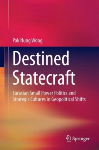 Knjiga Destined Statecraft Pak Nung Wong