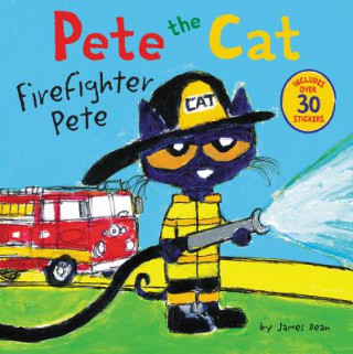 Kniha Pete the Cat: Firefighter Pete James Dean