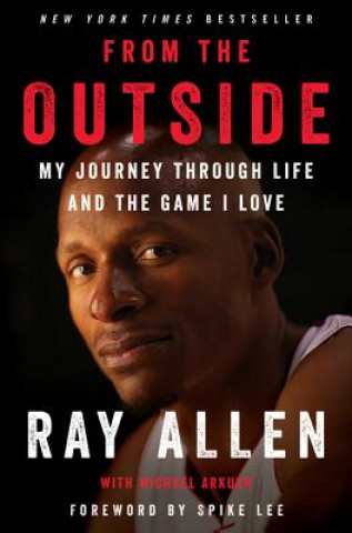 Kniha From the Outside: My Journey Through Life and the Game I Love Ray Allen