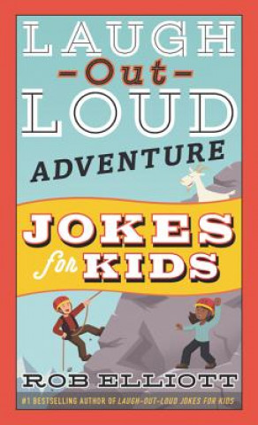 Kniha Laugh-Out-Loud Adventure Jokes for Kids Rob Elliott