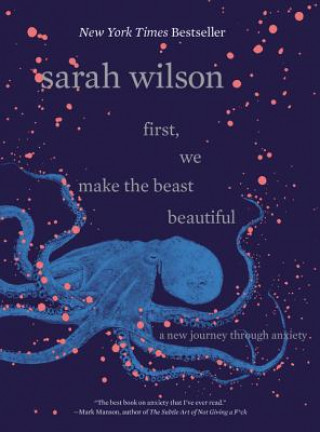 Könyv First, We Make the Beast Beautiful Sarah Wilson