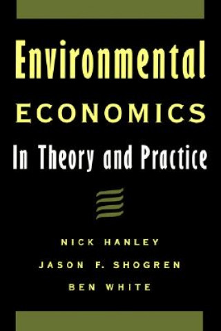 Könyv Environmental Economics: In Theory and Practice Nick Hanley