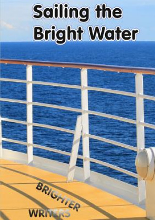 Книга Sailing the Bright Water Brighter Writers