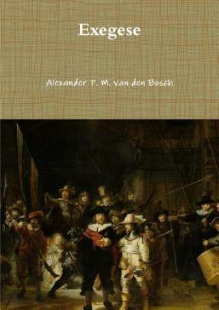 Carte Exegese Alexander P. M. van den Bosch