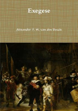 Kniha Exegese Alexander P. M. van den Bosch