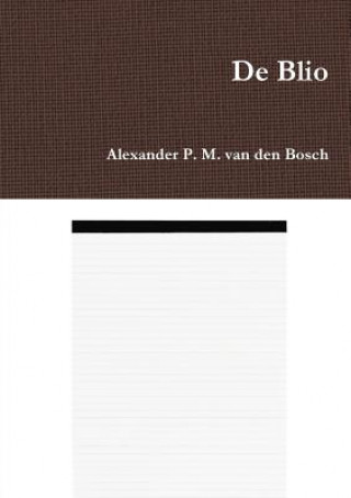 Knjiga De Blio Alexander P. M. van den Bosch