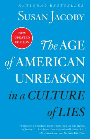 Könyv Age of American Unreason in a Culture of Lies Susan Jacoby