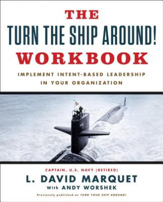 Carte Turn The Ship Around Workbook L. David Marquet