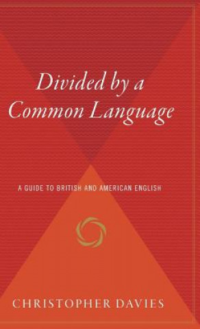 Könyv Divided by a Common Language: A Guide to British and American English Christopher Davies