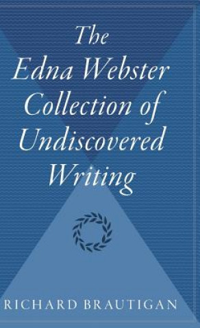 Kniha The Edna Webster Collection of Undiscovered Writing Richard Brautigan
