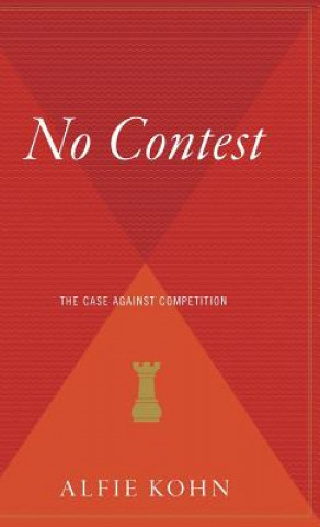 Kniha No Contest: The Case Against Competition Alfie Kohn