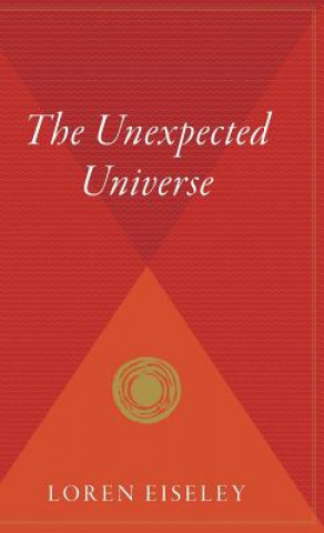 Carte The Unexpected Universe Loren C Eiseley