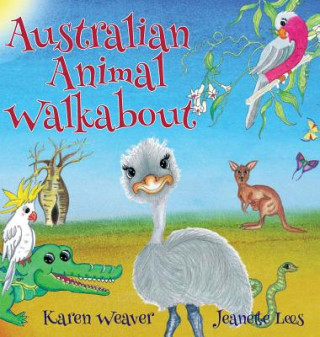 Kniha Australian Animal Walkabout Karen Weaver