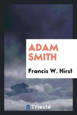 Buch Adam Smith Francis W. Hirst