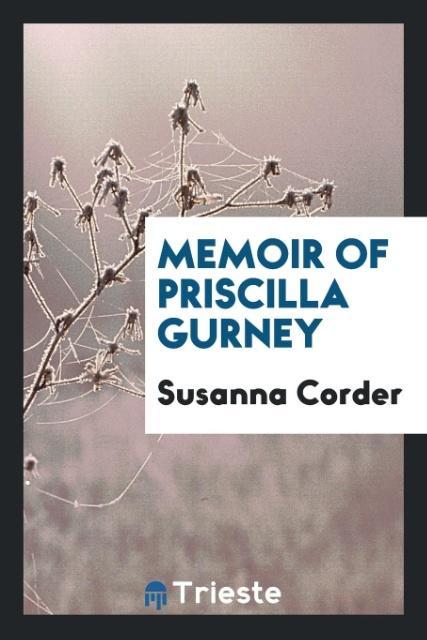 Kniha Memoir of Priscilla Gurney Susanna Corder