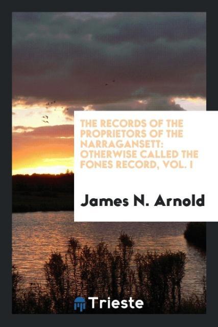 Carte Records of the Proprietors of the Narragansett James N. Arnold
