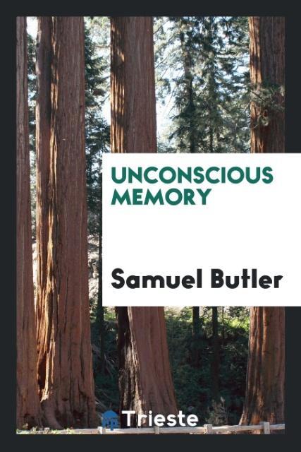 Книга Unconscious memory Samuel Butler