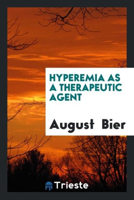 Carte Hyperemia as a Therapeutic Agent August Bier