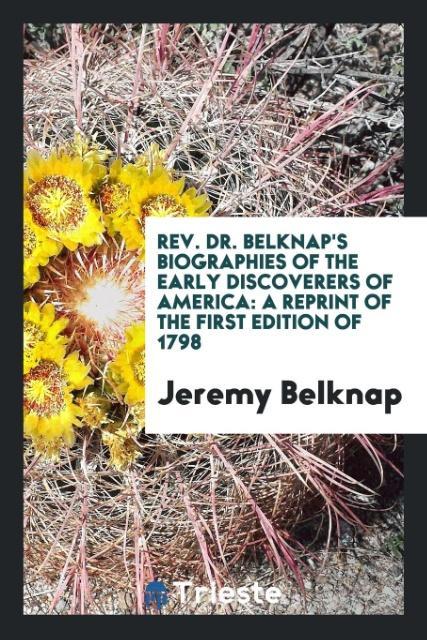 Knjiga Rev. Dr. Belknap's Biographies of the Early Discoverers of America Jeremy Belknap