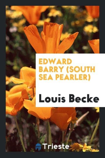 Kniha Edward Barry (South Sea Pearler) Louis Becke