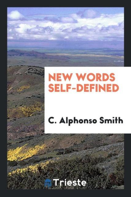 Kniha New Words Self-Defined C. Alphonso Smith