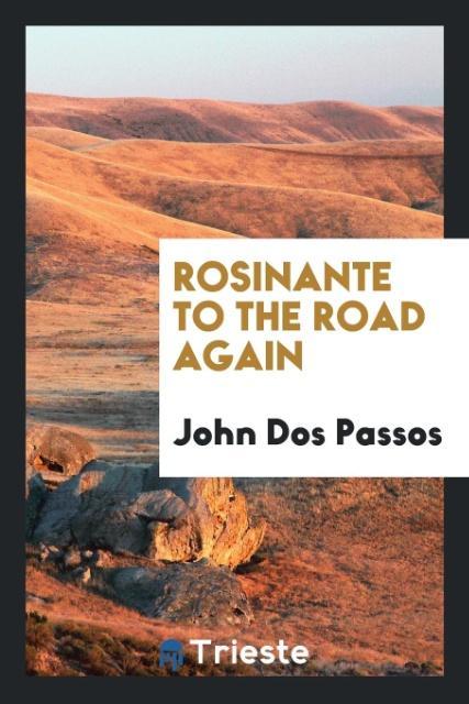 Buch Rosinante to the Road Again John Dos Passos