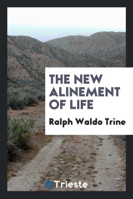 Knjiga THE NEW ALINEMENT OF LIFE Ralph Waldo Trine