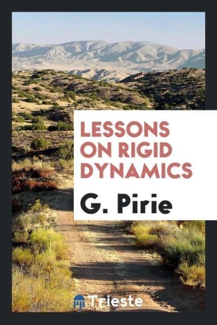 Knjiga Lessons on Rigid Dynamics G. Pirie