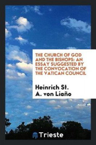 Könyv Church of God and the Bishops Heinrich St a Von Liano