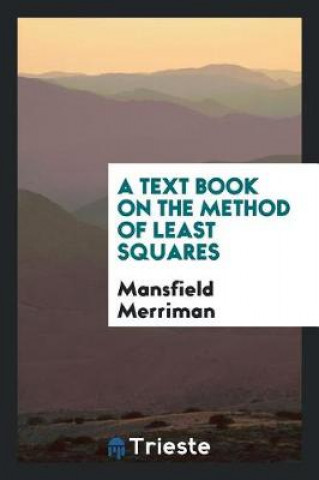 Kniha Text Book on the Method of Least Squares Mansfield Merriman