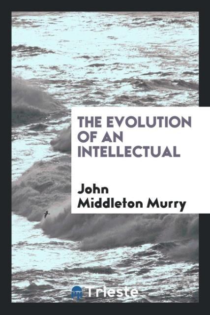 Knjiga Evolution of an Intellectual John Middleton Murry