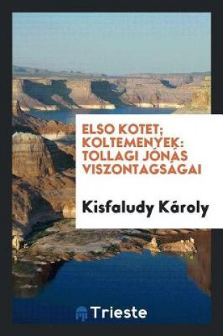 Kniha Elso Kotet; Koltemenyek Kisfaludy Karoly