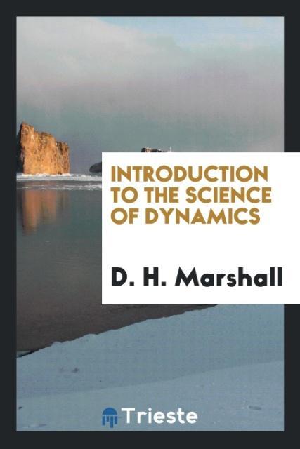 Knjiga Introduction to the Science of Dynamics D H Marshall