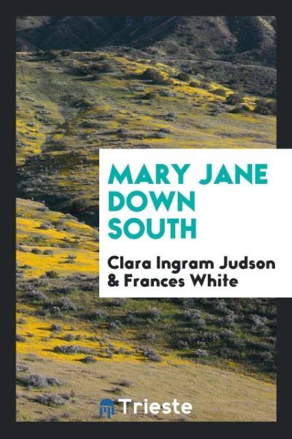 Könyv Mary Jane Down South Clara Ingram Judson