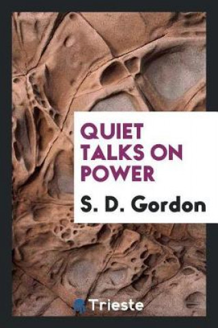 Kniha Quiet Talks on Power S. D. Gordon