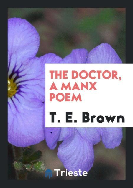 Buch Doctor, a Manx Poem T. E. Brown