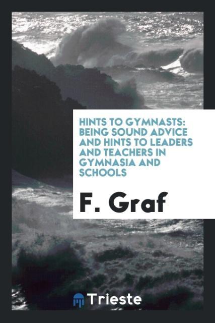 Könyv Hints to Gymnasts F. Graf